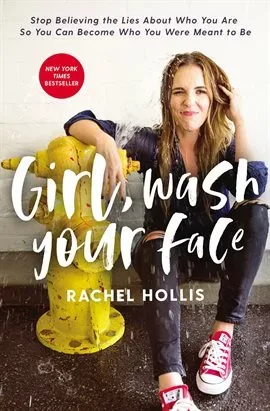 Book cover of Girl, Wash Your Face by Rachel Hollis