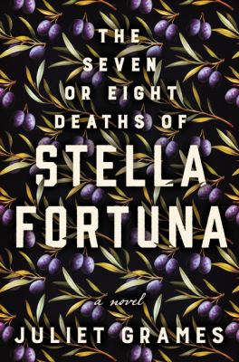 The Seven or Eight Deaths of Stella Fortuna by Juliet Grames