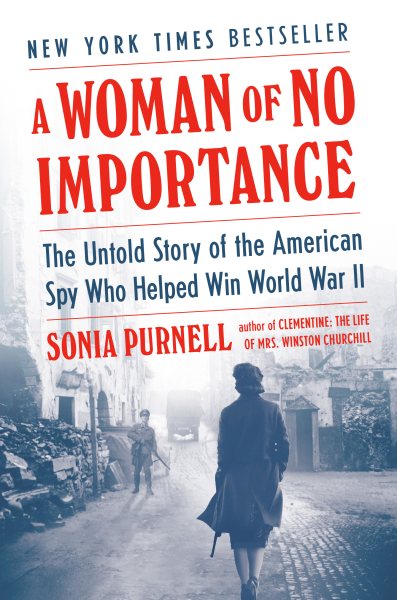 A Woman of No Importance by Sonia Purnell