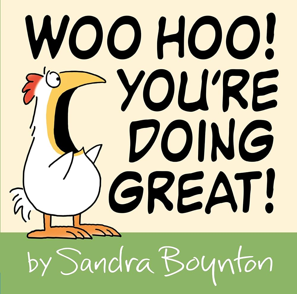 Cover image for the book Woo Hoo! You're Doing Great!  by Sandra Boynton  